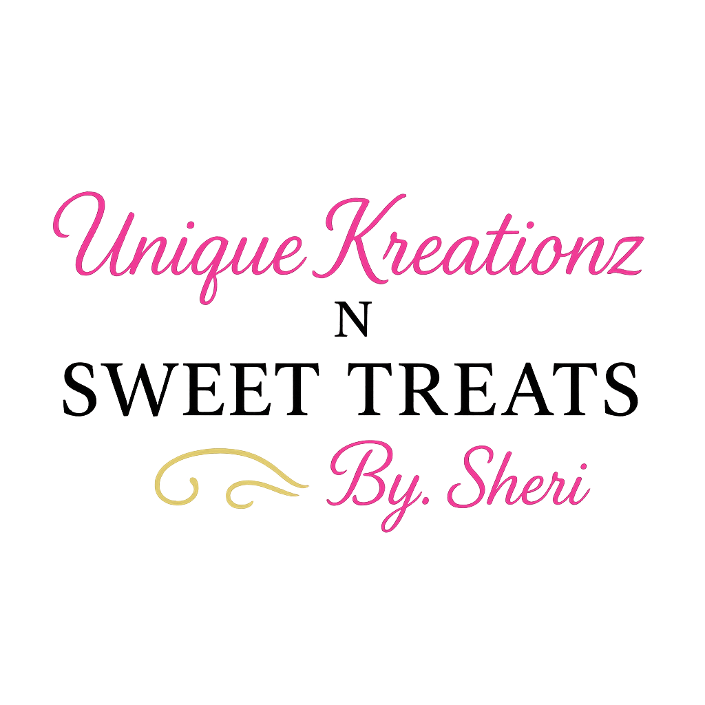 Unique Kreationz N Sweet Treats By: Sheri